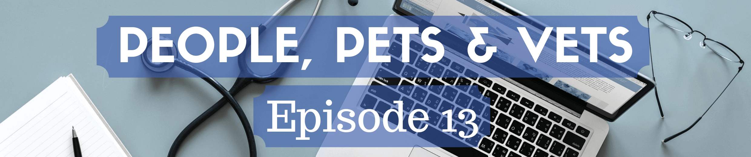 People, Pets & Vets: Episode 13