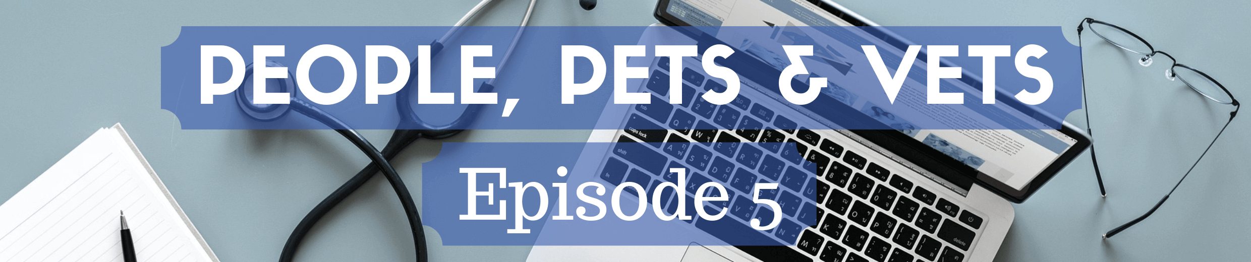 People, Pets and Vets: Episode 5